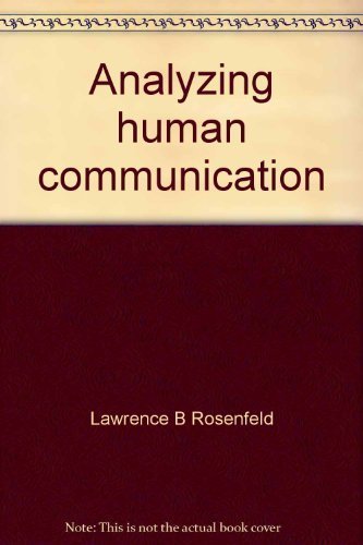 Analyzing human communication (9780840321985) by Rosenfeld, Lawrence B