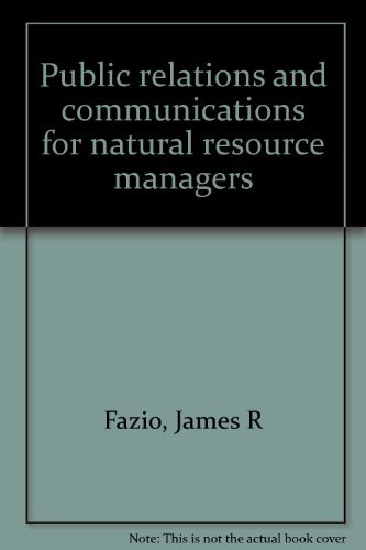 Stock image for Public Relations and Communications for Natural Resource Managers for sale by Better World Books