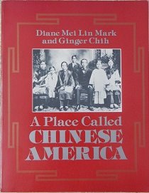 9780840326324: A Place Called Chinese America by Diane Mei Lin Mark; Ginger Chih