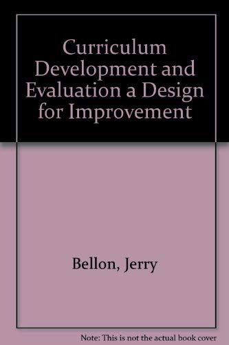 Beispielbild fr Curriculum Development and Evaluation : A Design for Improvement zum Verkauf von Better World Books