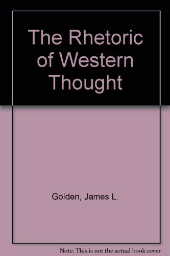 9780840329165: The Rhetoric of Western Thought [Paperback] by Golden, James L.