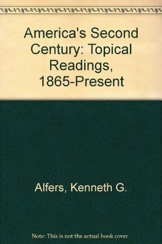 Stock image for America's second century: Topical readings, 1865-present for sale by Thomas F. Pesce'
