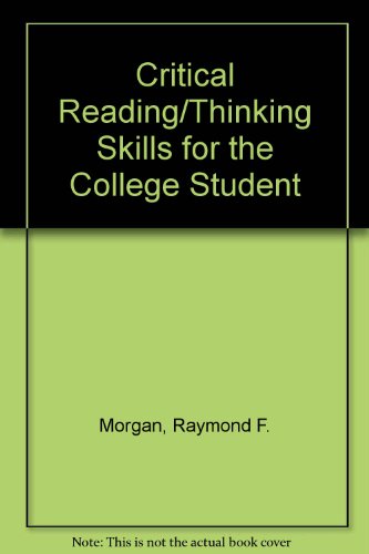 Critical Reading/Thinking Skills for the College Student - Morgan, Raymond F., Meeks, Jane Warren