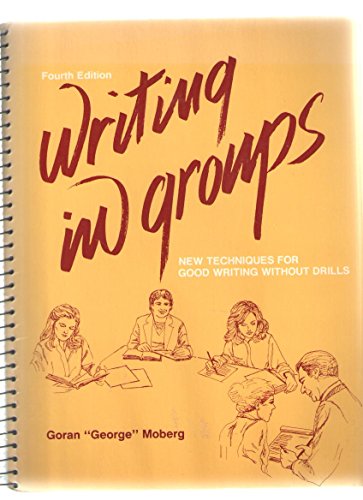 9780840337061: Writing in Groups: New Techniques for Good Writing Without Drills