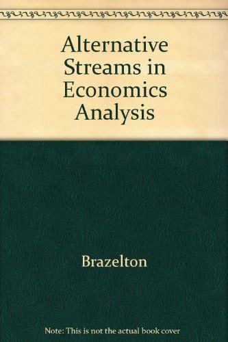 Alternative Streams in Economics Analysis (9780840338549) by Brazelton