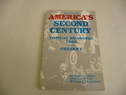 Imagen de archivo de America's Second Century : Topical Readings, 1865-Present a la venta por Top Notch Books