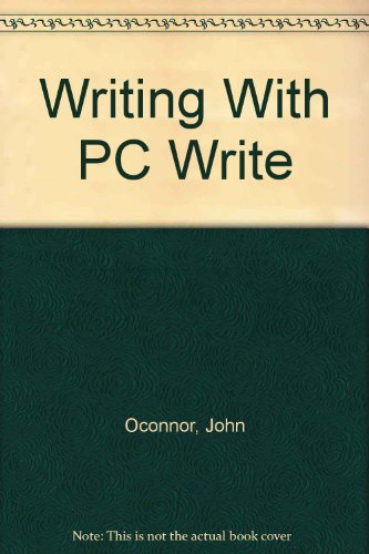 Writing With PC Write (9780840348609) by Oconnor, John