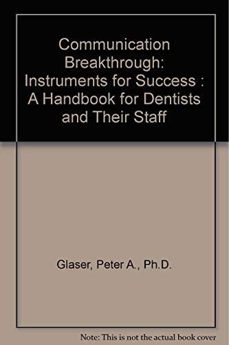 9780840349965: Communication Breakthrough: Instruments for Success : A Handbook for Dentists and Their Staff
