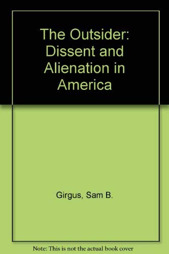 Stock image for THE OUTSIDER Dissent and Alienation in America for sale by Larry W Price Books