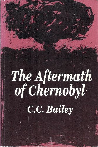 Stock image for The Aftermath of Chernobyl : History's Worst Nuclear Power Reactor Accident for sale by Squirrel Away Books