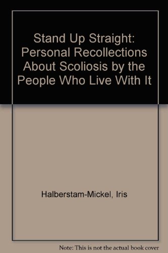 9780840352231: Stand Up Straight: Personal Recollections About Scoliosis by the People Who Live With It