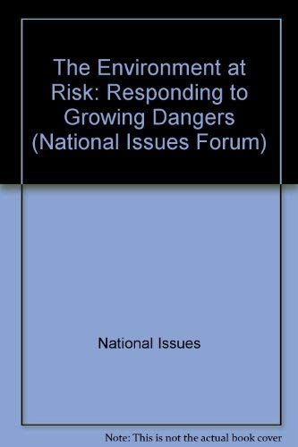 Beispielbild fr The Environment at Risk: Responding to Growing Dangers (National Issues Forum) zum Verkauf von SecondSale
