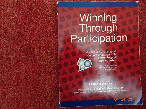 Stock image for Winning through participation: Meeting the challenge of corporate change with the Technology of participation for sale by Front Cover Books