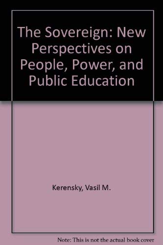 Imagen de archivo de The Sovereign: New Perspectives on People, Power, and Public Education a la venta por RiLaoghaire