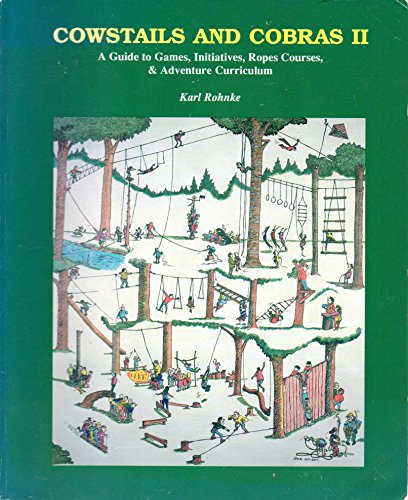 Beispielbild fr Cowstails and Cobras 2: A Guide to Games, Initiatives, Ropes Courses & Adventure Curriculum zum Verkauf von PlumCircle