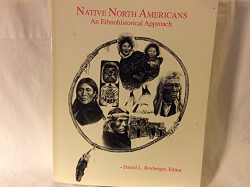 Imagen de archivo de Native North Americans: An Ethnohistorical Approach a la venta por Wonder Book