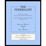 The Federalist: A Collection of Essays Written in Favor of the New Constitution as Agreed Upon By...