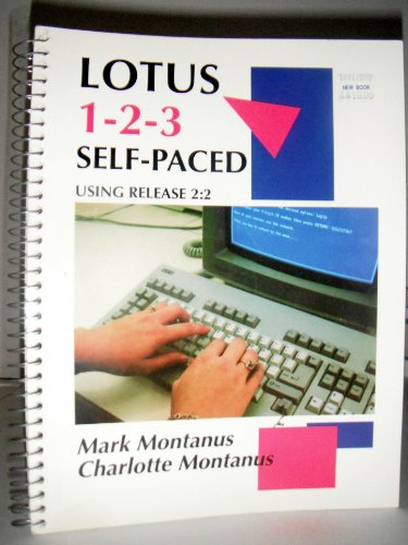 Lotus 1-2-3 Self Paced Using Release 2.2/Book and Disk (9780840358769) by Montanus, Mark; Montanus, Charlotte