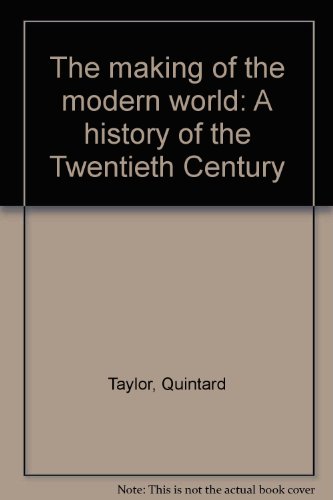 Stock image for The Making of the Modern World: A history of the Twentieth Century for sale by ThriftBooks-Dallas