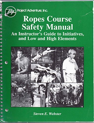 Stock image for Project Adventure Ropes Course Safety Manual: An Instructor's Guide to Initiatives, and Low and High Elements for sale by HPB-Movies