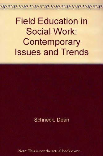 Imagen de archivo de Field Education in Social Work : Contemporary Issues and Trends a la venta por Better World Books