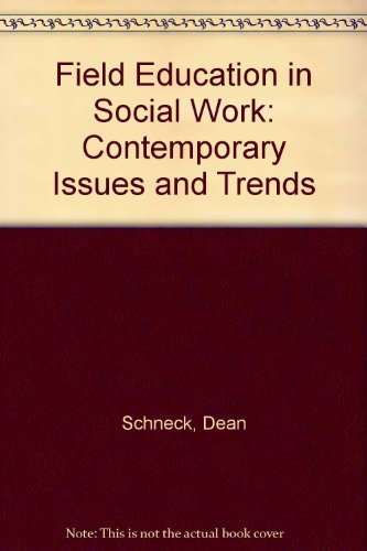 Stock image for Field Education in Social Work : Contemporary Issues and Trends for sale by Better World Books