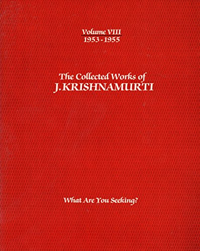 Stock image for The Collected Works of J. Krishnamurti: Volume VIII - 1953-1955 - What Are You Seeking? for sale by Xochi's Bookstore & Gallery