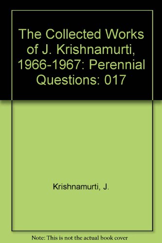 Stock image for The Collected Works of J. Krishnamurti, 1966-1967: Perennial Questions for sale by Books From California