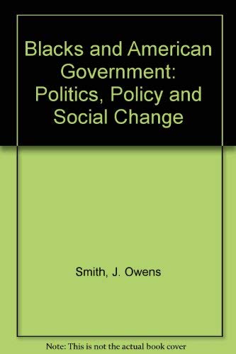 Imagen de archivo de Blacks and American Government: Politics, Policy, and Social Change a la venta por ThriftBooks-Dallas
