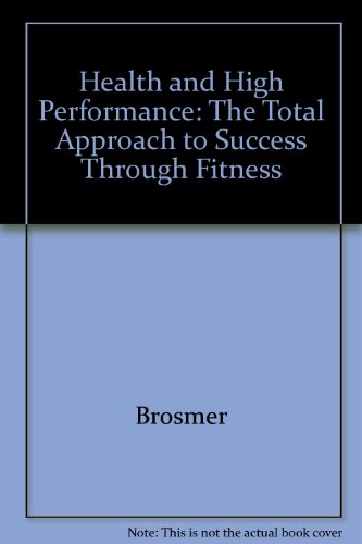 Stock image for Health and High Performance: The Total Approach to Success Through Fitness for sale by DENNIS GALLEMORE