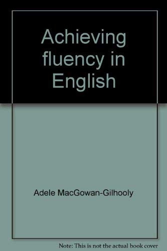 9780840368799: Achieving fluency in English: A whole-language book