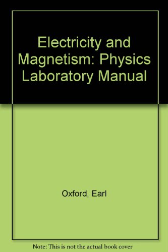 ELECTRICITY AND MAGNETISM:PHYSICS LABORATORY MANUAL (9780840369581) by OXFORD