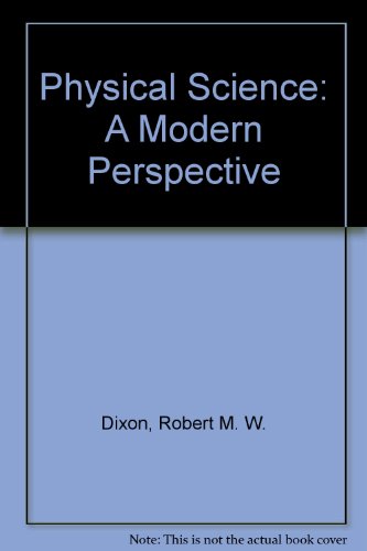 Physical Science: A Modern Perspective (9780840369741) by Dixon, Robert M. W.