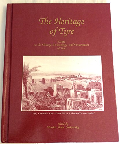 Beispielbild fr THE HERITAGE OF TYRE : ESSAYS ON THE HISTORY, ARCHAEOLOGY, AND PRESERVATION OF TYRE zum Verkauf von Second Story Books, ABAA