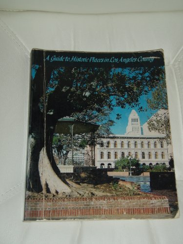 Stock image for A Guide to historic places in Los Angeles County: Prepared under the a for sale by Hawking Books