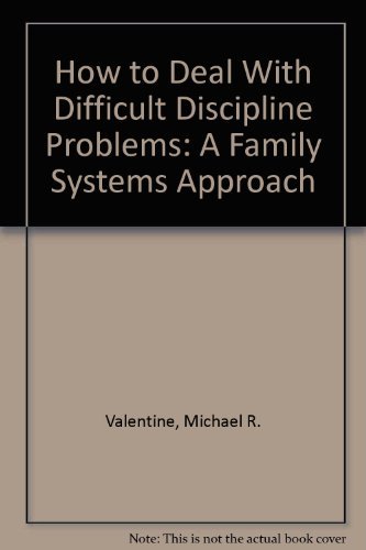 Stock image for How to Deal With Difficult Discipline Problems: A Family Systems Approach for sale by Zoom Books Company
