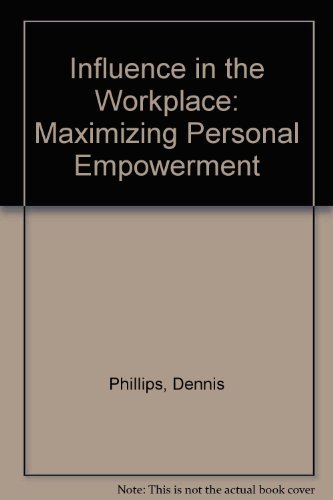 Stock image for Influence in the Workplace: Maximizing Personal Empowerment for sale by SecondSale