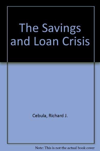 The Savings and Loan Crisis (9780840376206) by Cebula, Richard J.; Hung, Chao-Shun