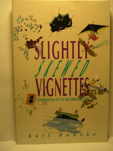 Imagen de archivo de Slightly Skewed Vignettes: Confessions of an Incorrigible Kid a la venta por ThriftBooks-Atlanta