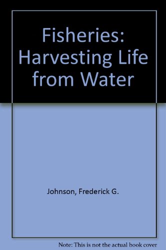 Imagen de archivo de FISHERIES: HARVESTING LIFE a la venta por HPB-Emerald