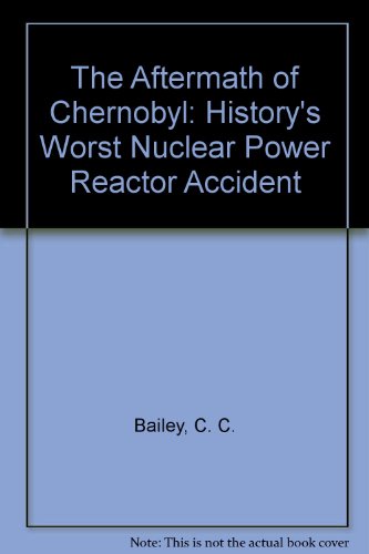 Stock image for The Aftermath of Chernobyl: History's Worst Nuclear Power Reactor Accident for sale by ThriftBooks-Dallas