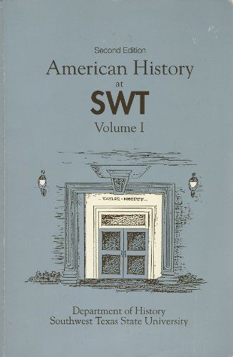 Imagen de archivo de American History at SWT Vol. One (1) (I) a la venta por Top Notch Books