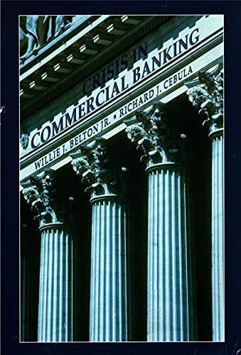 Crisis in Commercial Banking (9780840386144) by Belton, Willie J.; Cebula, Richard J.
