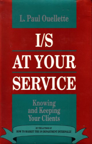 Beispielbild fr I. S. at Your Service : Knowing and Keeping Your Clients zum Verkauf von Better World Books