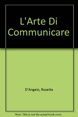 L'Arte Di Communicare (9780840387820) by D'Angelo, Rosetta; Blelloch, Paola