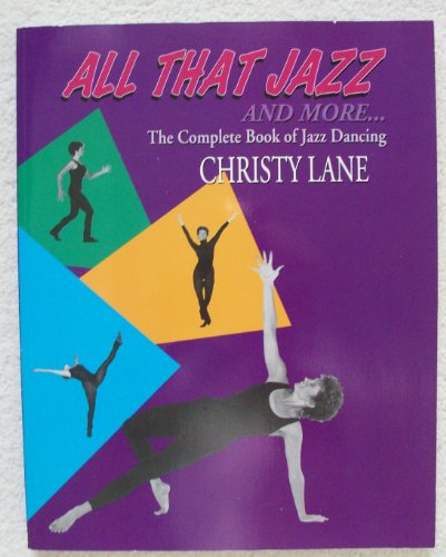 Beispielbild fr Christy Lane's All That Jazz and More.: The Complete Book of Jazz Dancing zum Verkauf von Wonder Book