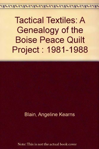 Beispielbild fr Tactical Textiles: A Genealogy of the Boise Peace Quilt Project 1981-1988 zum Verkauf von The Book Press