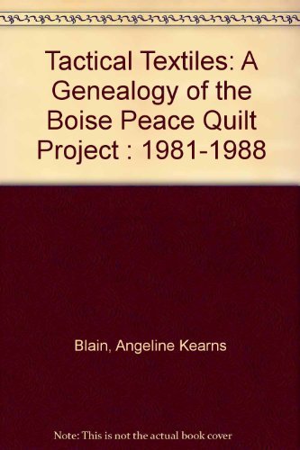 Imagen de archivo de Tactical Textiles: A Genealogy of the Boise Peace Quilt Project 1981-1988 a la venta por The Book Press