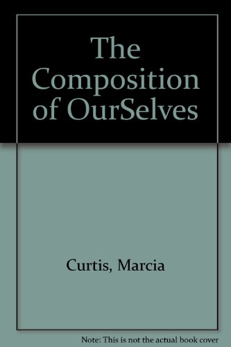 The Composition of Our"Selves" (9780840397676) by Curtis, Marcia; Groote, Sabine; Isaacs, Emily