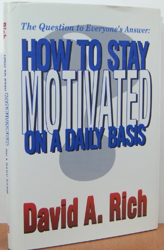 Stock image for The Question to Everyone's Answer: How to Stay Motivated on a Daily Basis for sale by Gulf Coast Books